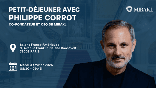 Petit-Déjeuner avec Philippe Corrot, Co-Fondateur et CEO de Mirakl 